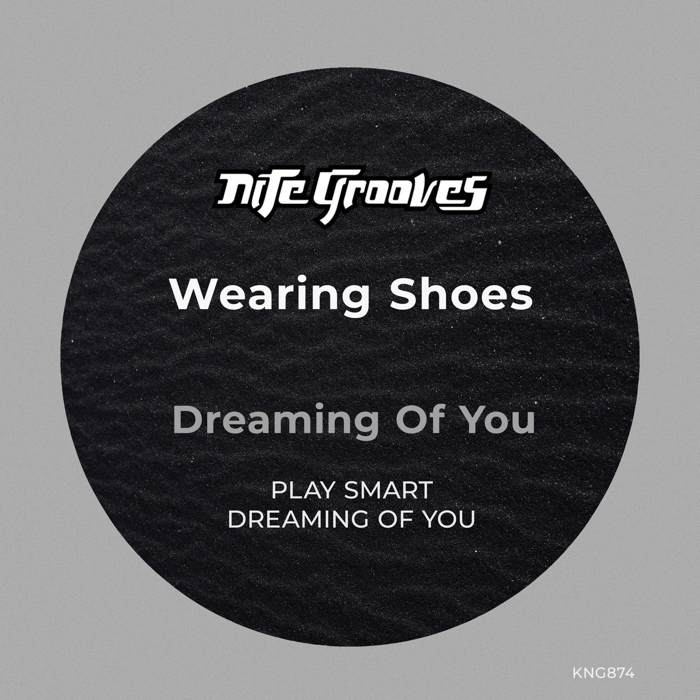 Wearing Shoes – Dreaming Of You [KNG874]